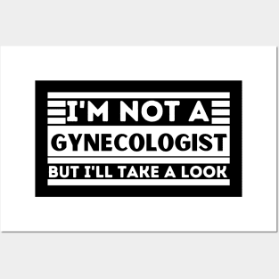 I'm Not a Gynecologist but I'll Take a Look - Funny Gynecologist Saying - Humorous Adult Gift Idea Posters and Art